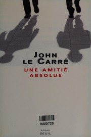 John LE CARRÉ : Une amitié absolue