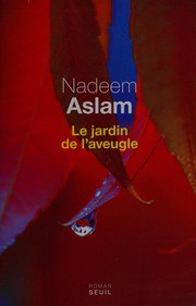 Nadeem ASLAM : Le jardin de l&rsquo;aveugle