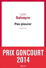 Lydie SALVAYRE : Pas pleurer