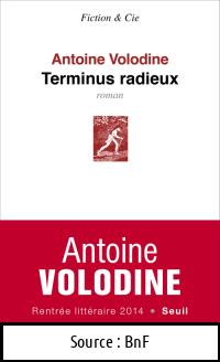 Antoine VOLODINE : Terminus radieux