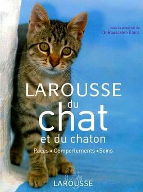 ROUSSELET-BLANC : Larousse du chat et du chaton