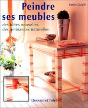 Katrin CARGILL : PEINDRE SES MEUBLES. Des idées nouvelles, des ambiances naturelles