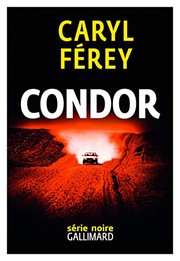 Caryl FÉREY : Condor