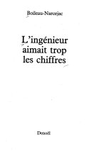 BOILEAU-NARCEJAC : L’ingénieur aimait trop les chiffres
