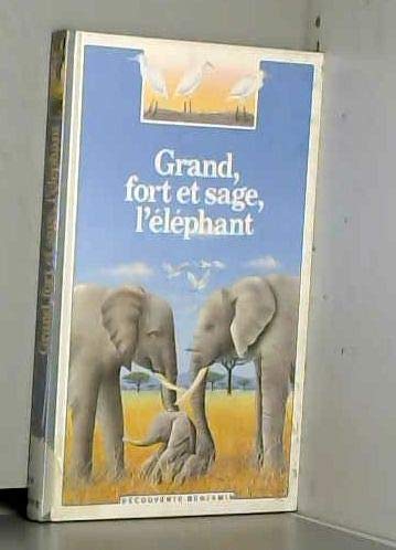 Pierre PFEFFER : Grand, fort et sage, l&rsquo;éléphant