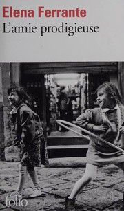 Elena FERRANTE : L’amie prodigieuse T1 – Enfance Adolescence