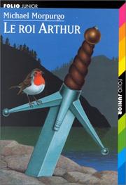 M. MORPURGO : Le roi Arthur