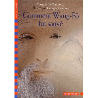Marguerite YOURCENAR : Comment Wang-Fô fut sauvé