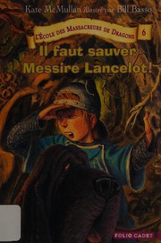 Kate MCMULLAN : Il faut sauver Messire Lancelot !