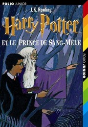 J.K ROWLING : Harry Potter et le prince de sang mêlé