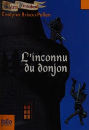 Evelyne BRISOU-PELLEN : L&rsquo;inconnu du donjon