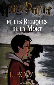J.k. ROWLING : Harry Potter et les reliques de la mort