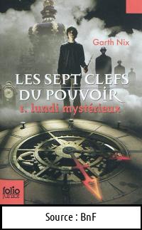 Garth NIX : Les sept clefs du pouvoir – 1. Lundi mystérieux