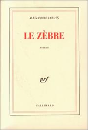 Alexandre JARDIN : Le zèbre