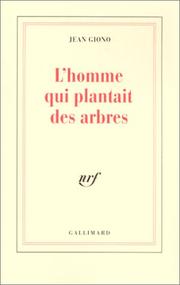 Jean GIONO : L&rsquo;homme qui plantait des arbres