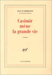 Jean D&rsquo;ORMESSON : Casimir mène la grande vie
