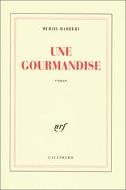 Muriel BARBERY : Une gourmandise