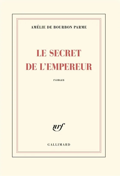 Amélie DE BOURBON PARME : Le secret de l’empereur