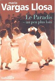 Mario VARGAS LLOSA : Le paradis, un peu plus loin