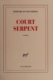Bernard DU BOUCHERON : Court serpent