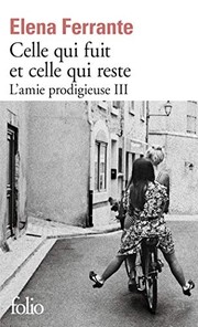 Elena FERRANTE : Celle qui fuit et celle qui reste