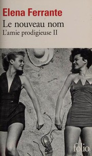 Elena FERRANTE : Le Nouveau Nom