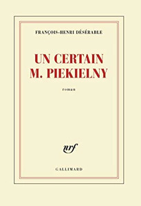 François-Henri DÉSÉRABLE : Un certain M. Piekielny