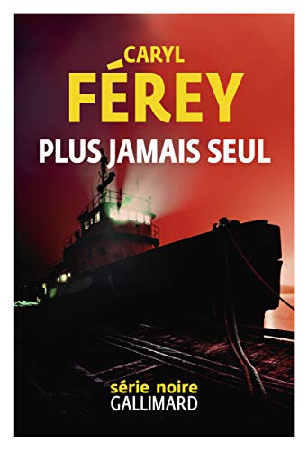 Caryl FÉREY : Plus jamais seul