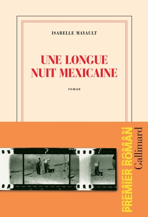 Isabelle MAYAULT : Une longue nuit mexicaine