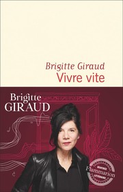 Brigitte GIRAUD : Vivre vite