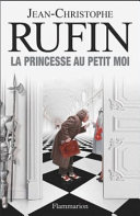 Jean-Christophe RUFIN : La princesse au petit moi