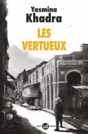 Yasmina KHADRA : Les vertueux