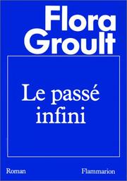 Flora GROULT : Le passé infini