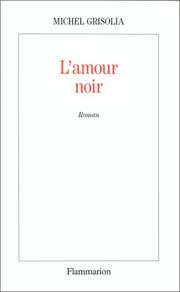 Michel GRISOLIA : L’amour noir