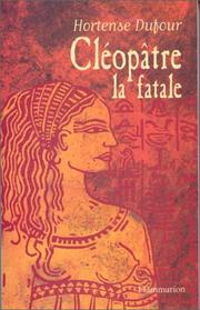 Hortense DUFOUR : Cléopâtre, la fatale
