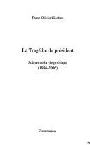 Franz-Olivier GIESBERT : La tragédie du Président