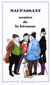 Guy de MAUPASSANT : Contes de la Bécasse