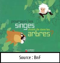 Natacha SICAUD : Pourquoi les singes vivent-ils dans les arbres ?