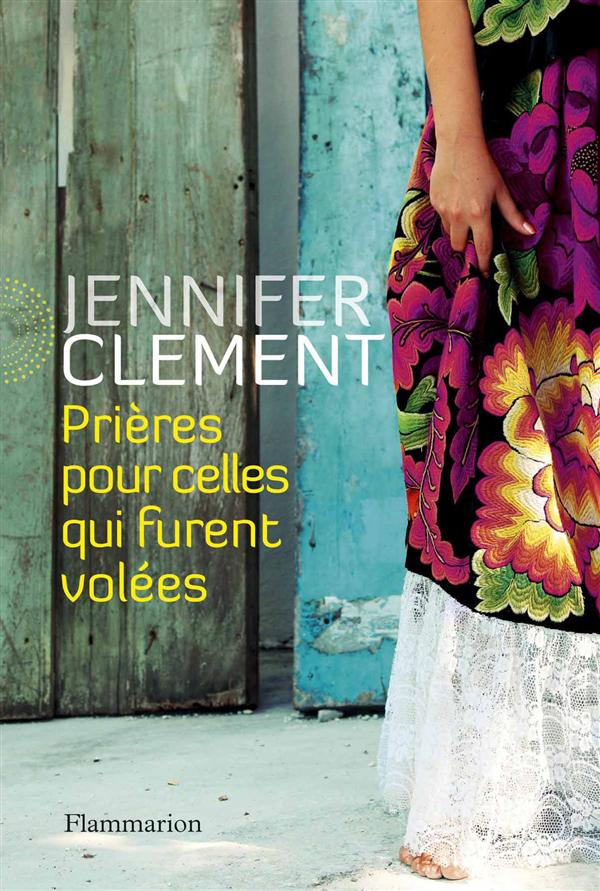 Jennifer CLEMENT : Prières pour celles qui furent volées