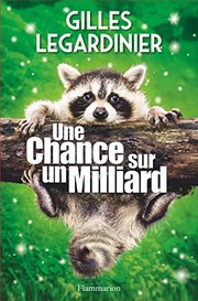 Gilles LEGARDINIER : Une chance sur un milliard