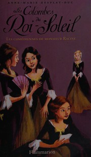 Anne-marie DESPLAT-DUC : Les comédiennes de monsieur Racine