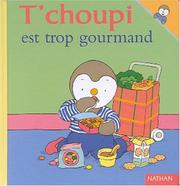 Thierry COURTIN : T&rsquo;choupi est trop gourmand