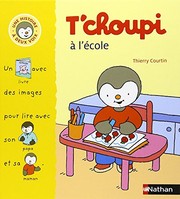 Thierry COURTIN : T&rsquo;choupi à l&rsquo;école