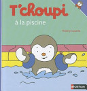 Thierry COURTIN : T&rsquo;choupi va à la piscine
