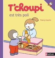 Thierry COURTIN : T&rsquo;choupi est très poli