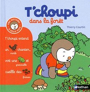 Thierry COURTIN : T’choupi dans la forêt