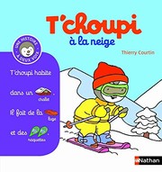 Thierry COURTIN : T’choupi à la neige