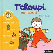 Thierry COURTIN : T’choupi au marché