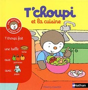 Thierry COURTIN : T&rsquo;choupi et la cuisine