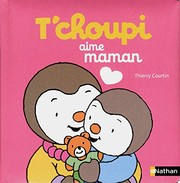 Thierry COURTIN : T’choupi aime maman